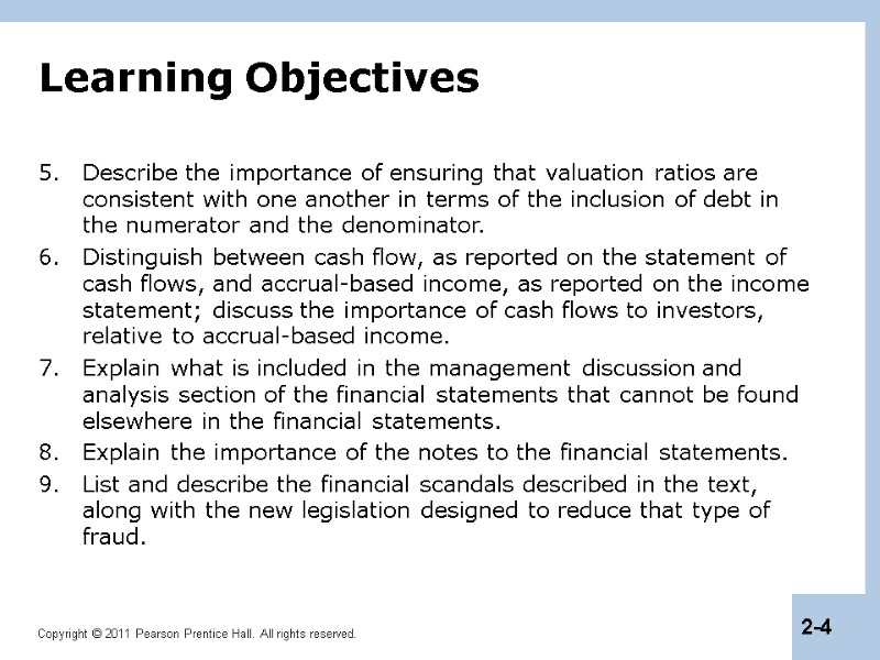 Learning Objectives Describe the importance of ensuring that valuation ratios are consistent with one